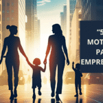 Frases Motivacionais para Mães Empreendedoras